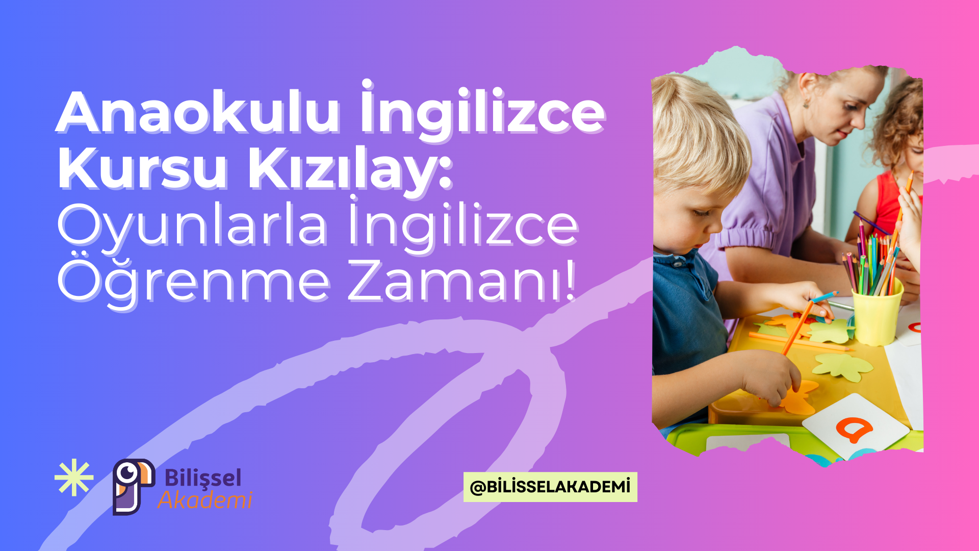 Anaokulu İngilizce Kursu Kızılay