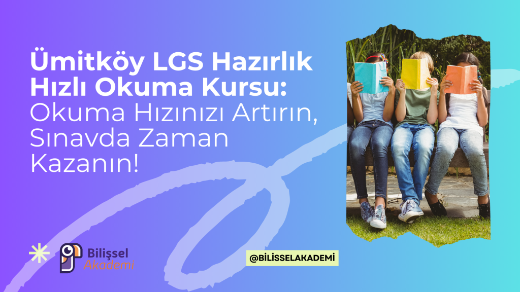 Ümitköy LGS Hazırlık Hızlı Okuma Kursu