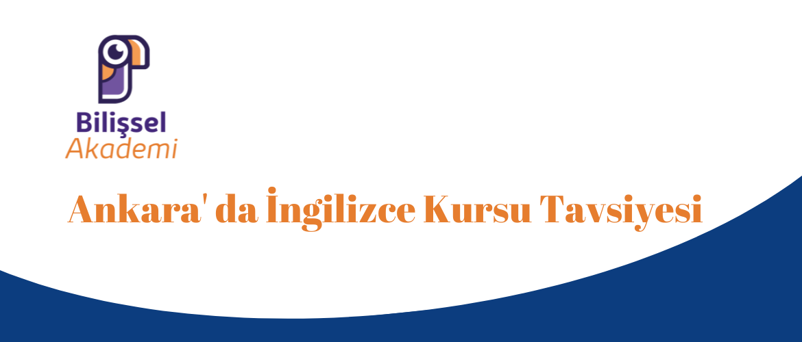 Ankara' da İngilizce Kursu Tavsiyesi