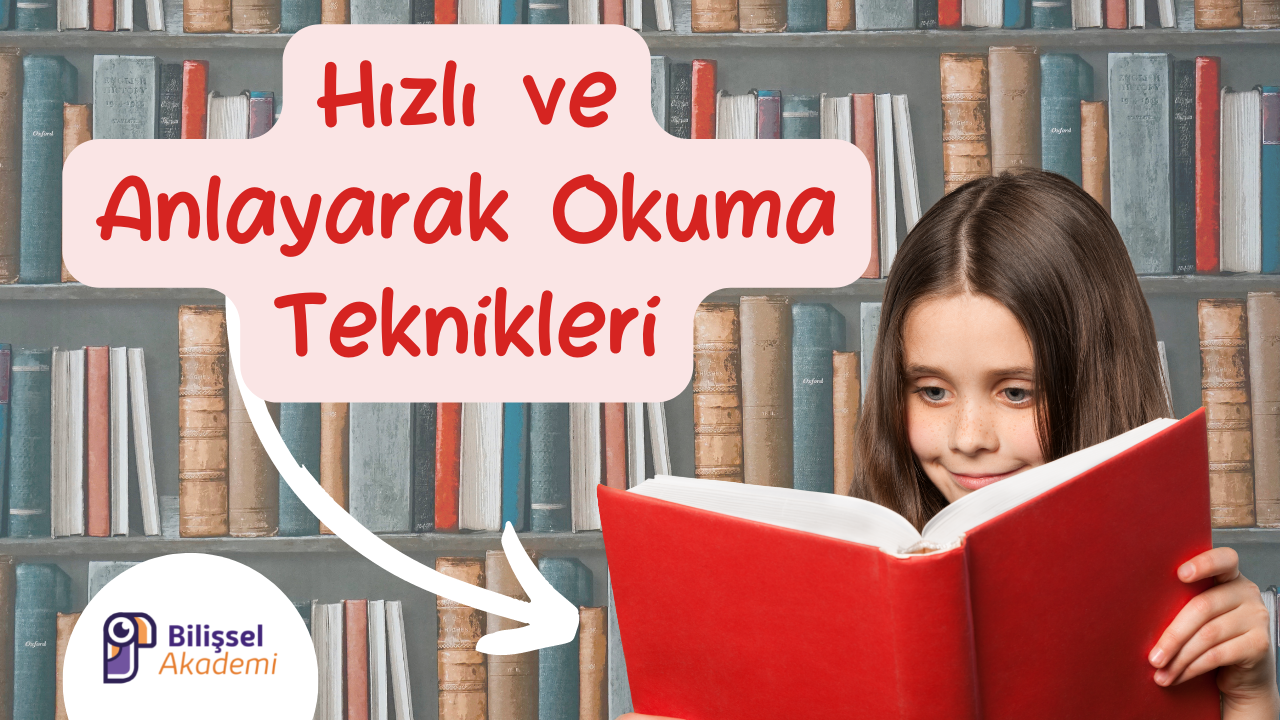 Hızlı ve Anlayarak Okuma Teknikleri