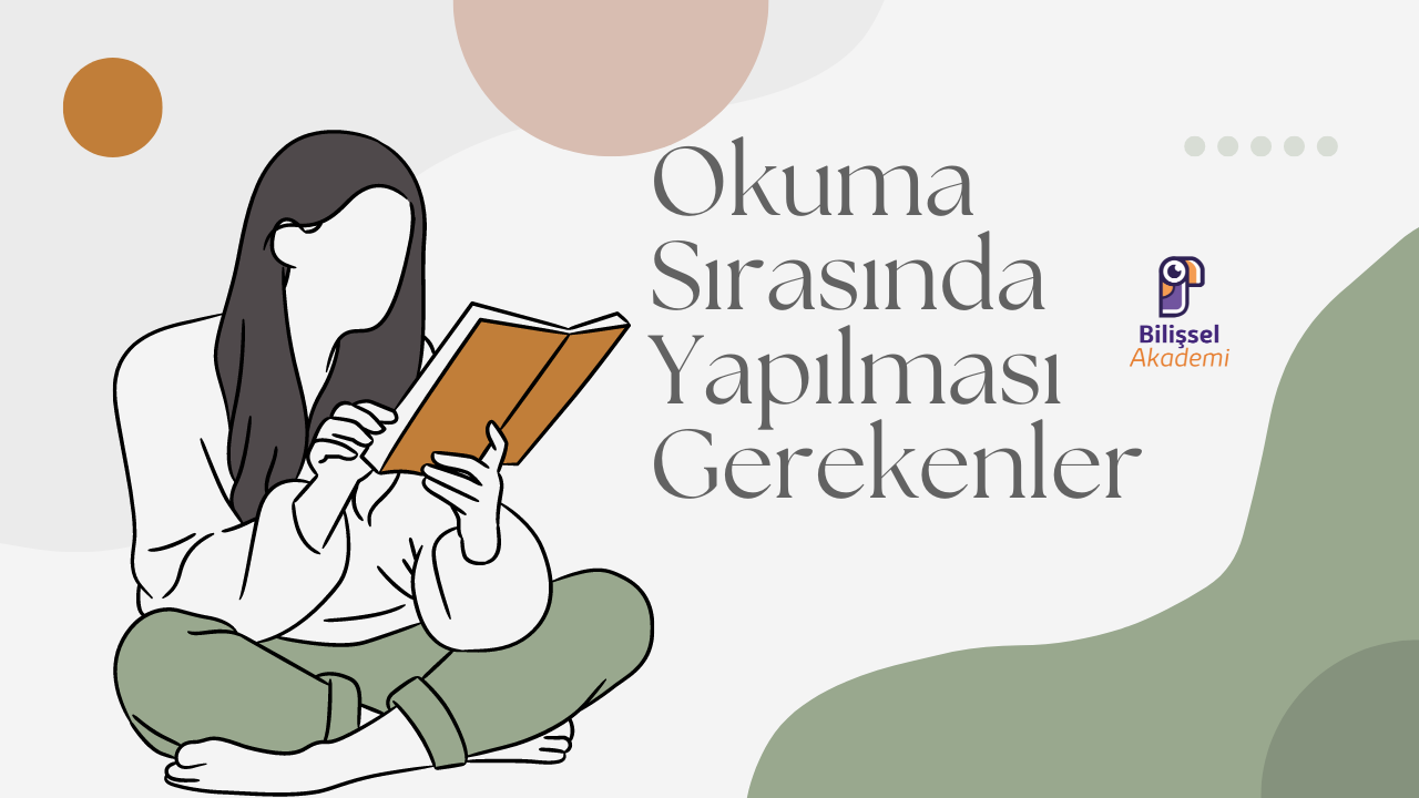 Okuma Sırasında Yapılması Gerekenler