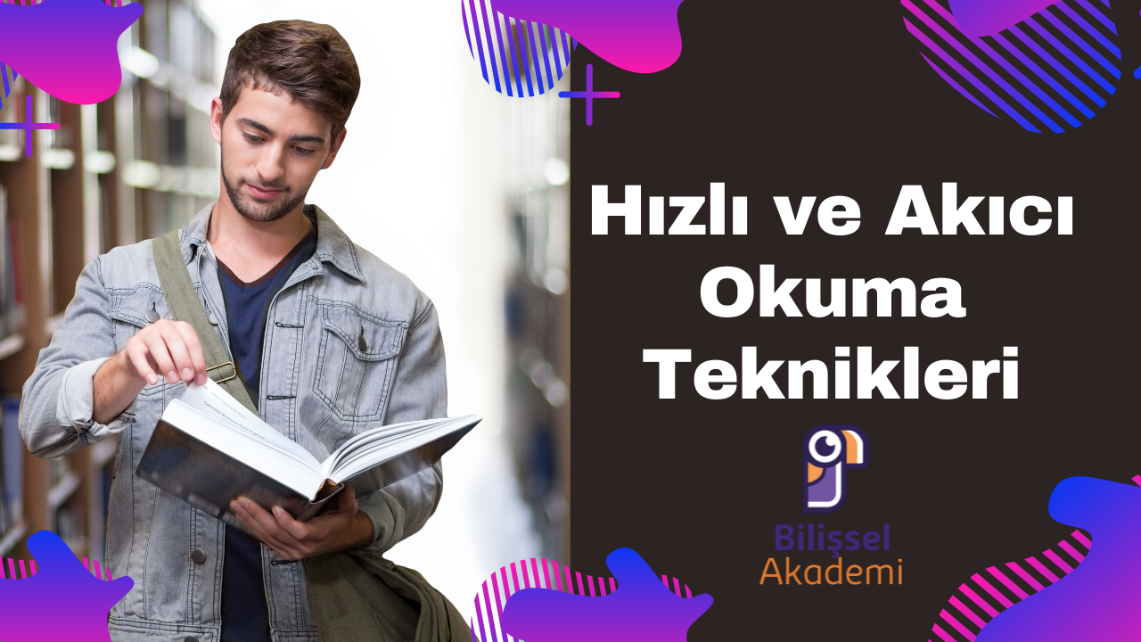 Hızlı ve Akıcı Okuma Teknikleri