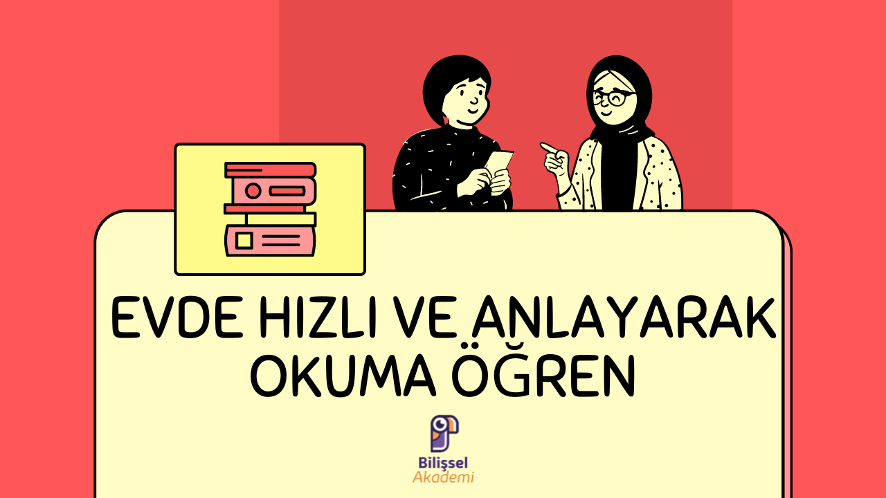 Evde Hızlı ve Anlayarak Okuma Öğren