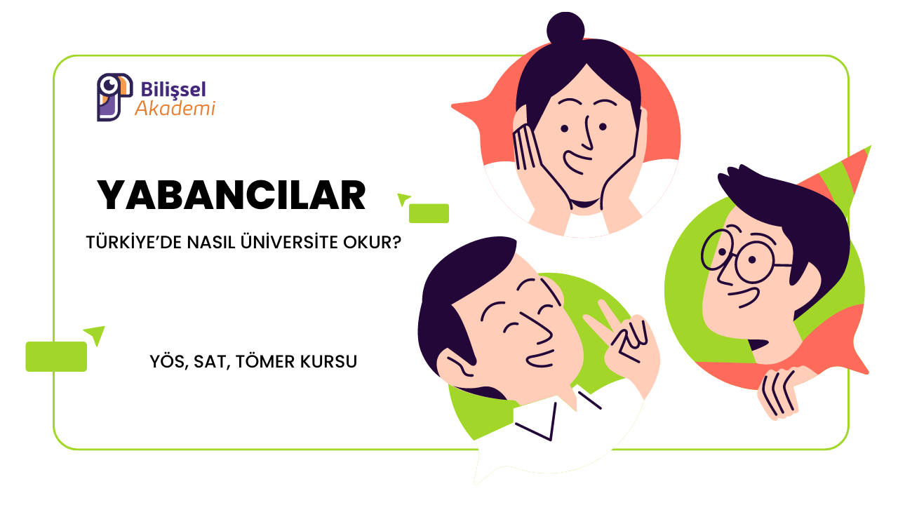 YABANCILAR TÜRKİYE’DE NASIL ÜNİVERSİTE OKUR