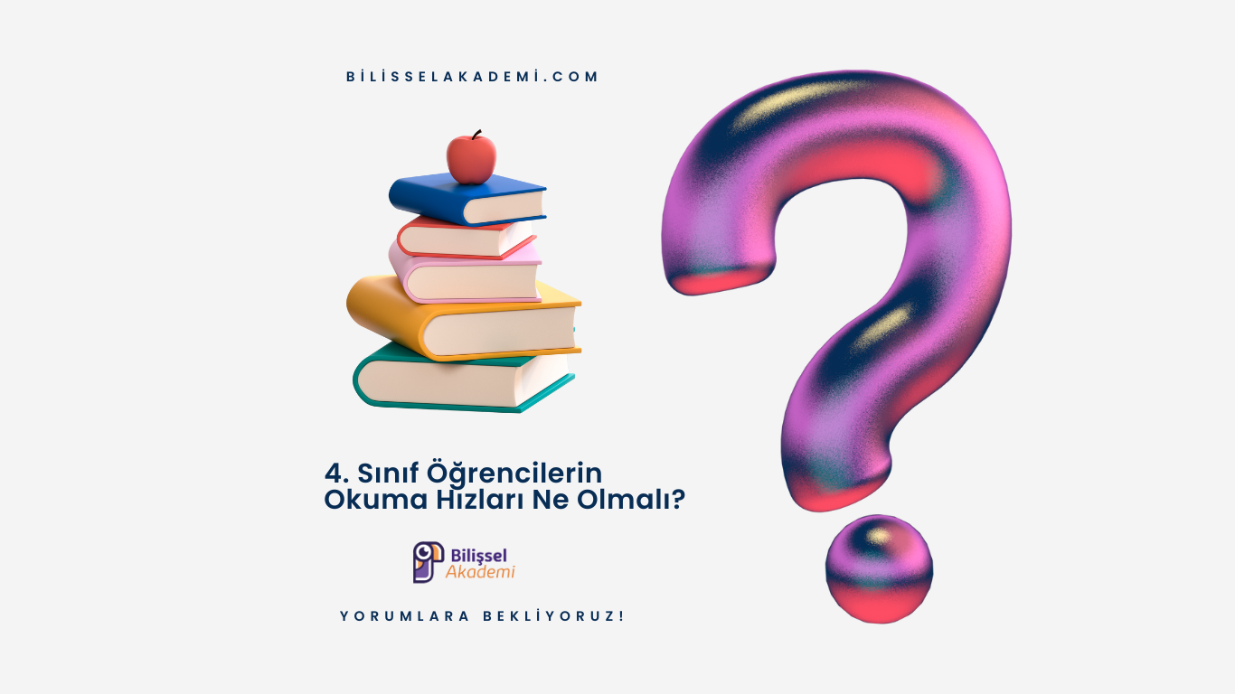 4. Sınıf Öğrencilerin Okuma Hızları Ne Olmalı