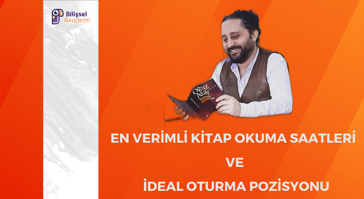 En Verimli Kitap Okuma Saatleri ve İdeal Oturma Pozisyonu