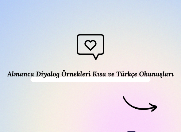 Almanca Diyalog Örnekleri Kısa ve Türkçe Okunuşları