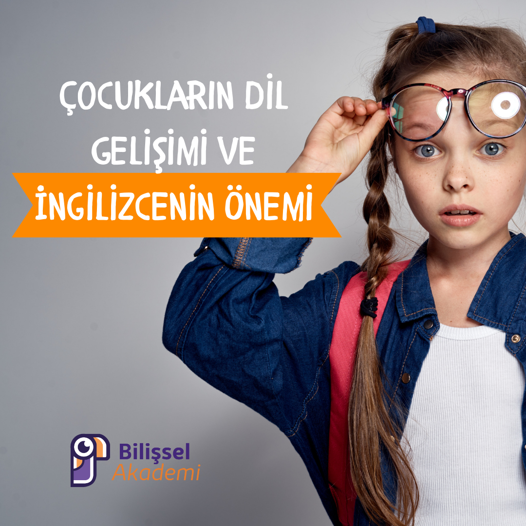 Çocukların Dil Gelişimi ve İngilizcenin Önemi