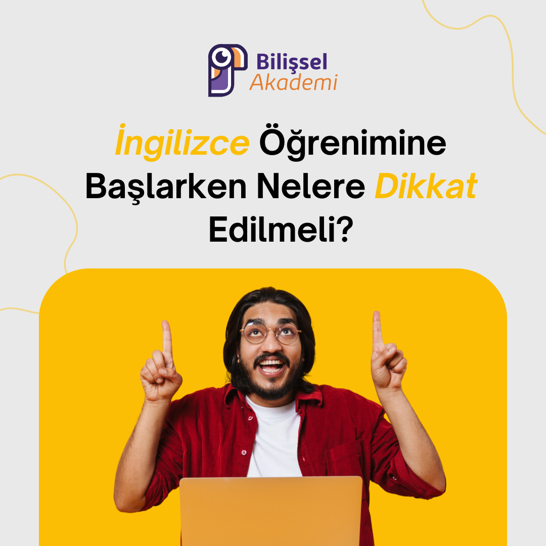 İngilizce Öğrenimine Başlarken Nelere Dikkat Edilmeli