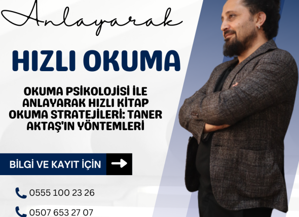 Okuma Psikolojisi ile Anlayarak Hızlı Kitap Okuma Stratejileri Taner Aktaş'ın Yöntemleri