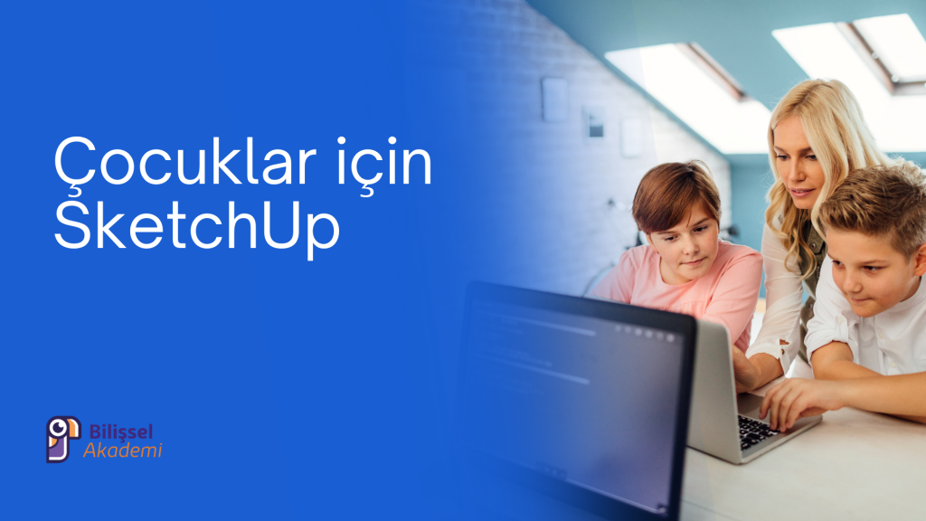 Çocuklar İçin SketchUp