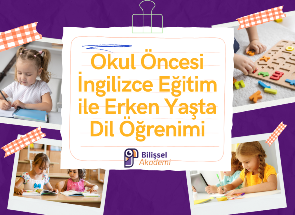 Okul Öncesi İngilizce Eğitim ile Erken Yaşta Dil Öğrenimi