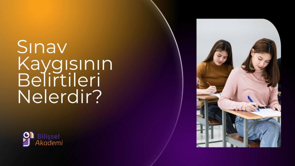 sınav kaygısı belirtileri