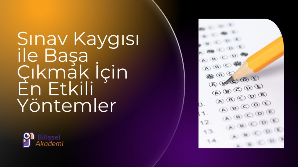 sınav kaygısı ile başa çıkma