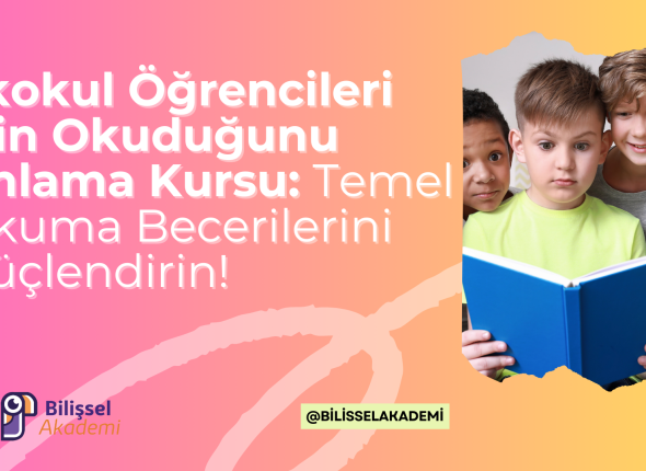 İlkokul Öğrencileri İçin Okuduğunu Anlama Kursu